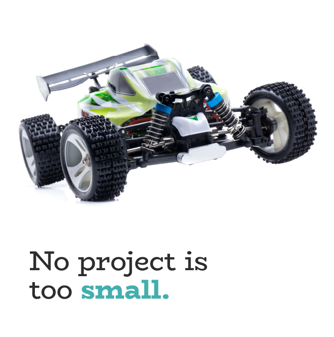 No project is too small.